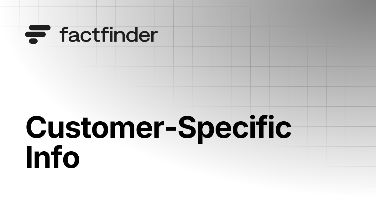 Customer-Specific Info | FactFinder Docs