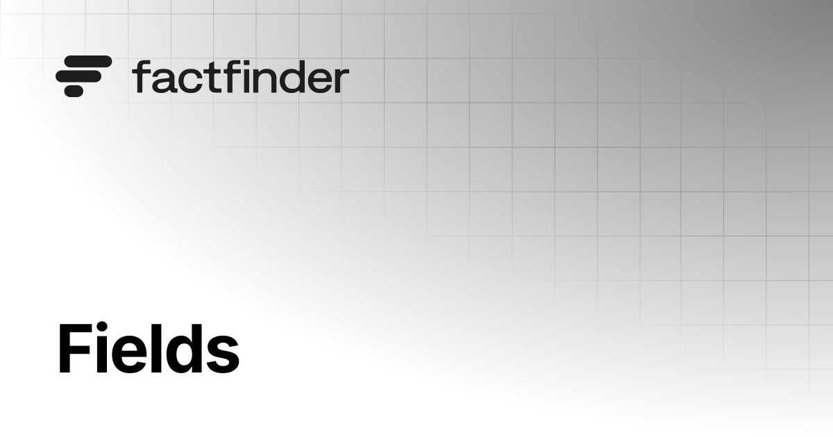 Fields | FactFinder Docs