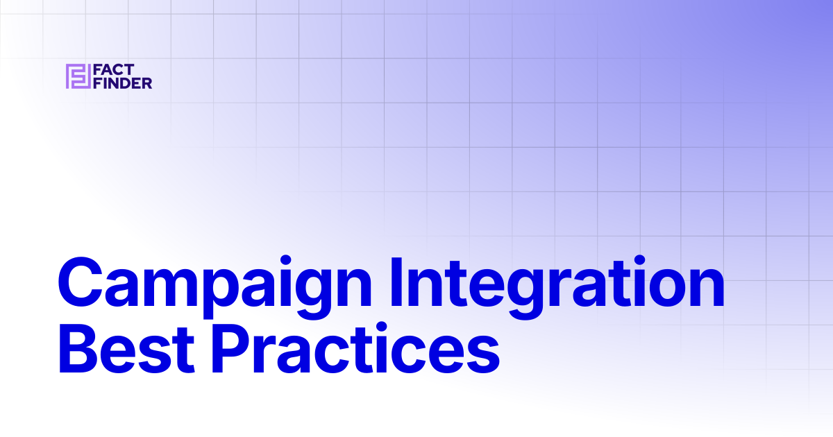Campaign Integration Best Practices | FactFinder Docs