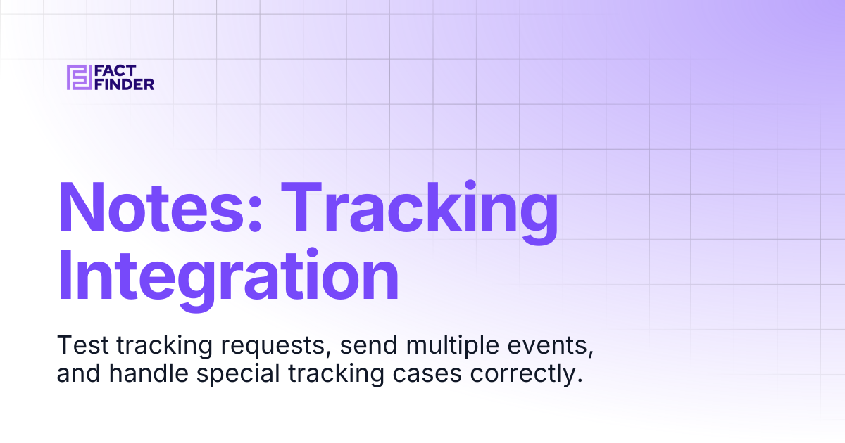 Notes: Tracking Integration | FactFinder Docs