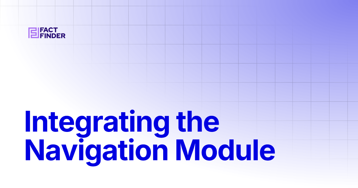 Integrating the Navigation Module | FactFinder Docs